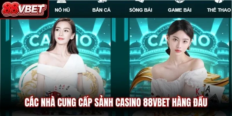 Các nhà cung cấp sảnh casino 88VBET hàng đầu 