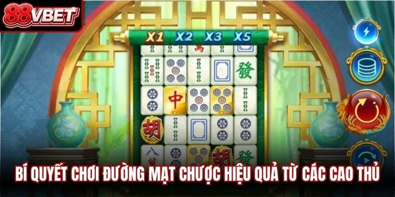 Bí quyết chơi đường mạt chược hiệu quả từ các cao thủ