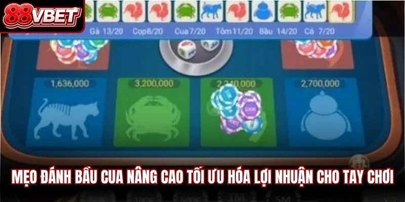 Mẹo đánh bầu cua nâng cao tối ưu hóa lợi nhuận cho tay chơi