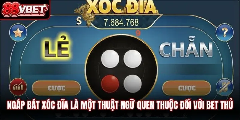 Ngáp bát xóc đĩa là một thuật ngữ quen thuộc đối với bet thủ