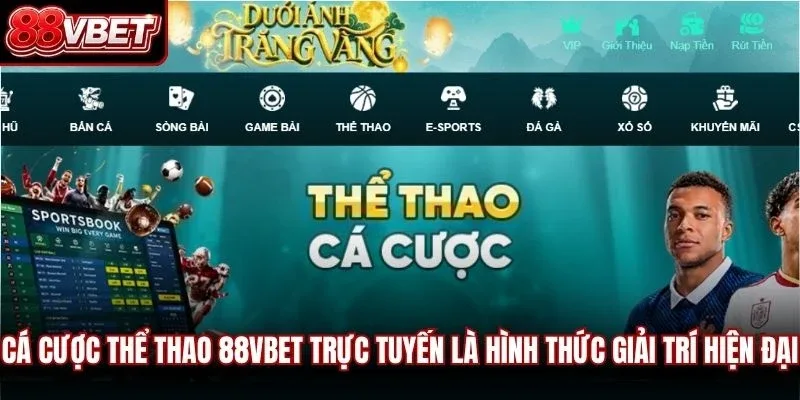 Cá cược thể thao 88VBET trực tuyến là hình thức giải trí hiện đại